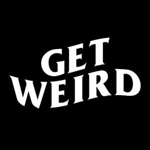 Get Weird