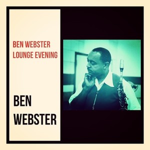 Ben Webster Lounge Evening