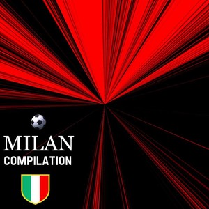 Milan Compilation (Milan Compilation, gli inni e le canzoni che ci accompagnano da sempre.)