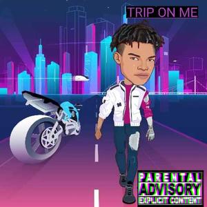 Trip on me (Explicit)