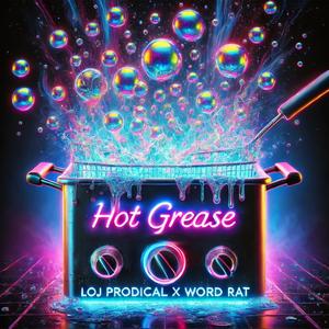 HOT GREASE (feat. Word Rat)