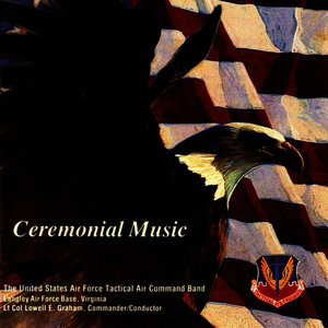 United States Air Force Tactical Air Command Band: Ceremonial Music