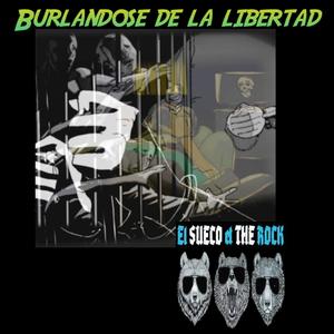 BURLANDOSE DE LA LIBERTAD