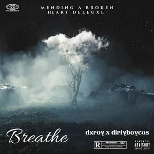 Breathe (feat. Dirtyboycos) [Explicit]