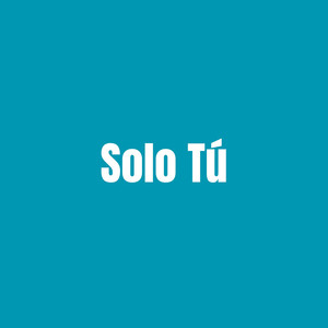 Solo Tú