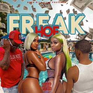 Freak Ho' (feat. Toxic Dre) [Explicit]