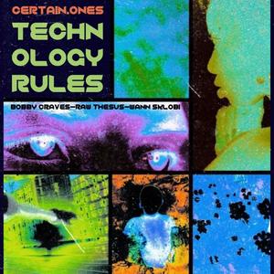 Technology Rules (feat. Raw Thesus, Bobby Craves & Wann Sklobi) (Explicit)