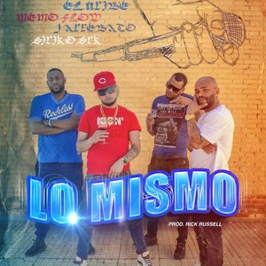 LO MISMO (feat. SIRIIAKO SRK FT EL URIBE & J ARREBATO)