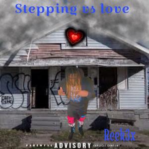 Stepping Vs Love (Explicit)