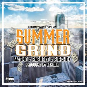 Summer Grind (feat. Magno, Rasheed & Sir Chox) [Explicit]