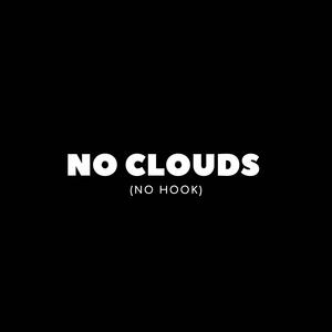 NO CLOUDS (NO HOOK)