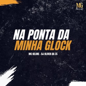 NA PONTA DA MINHA GLOCK (Explicit)