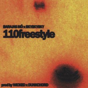 110 FREESTYLE (feat. Wicked, Dunkchord, SKYSKYSKY* & Barajas Mö) (Explicit)