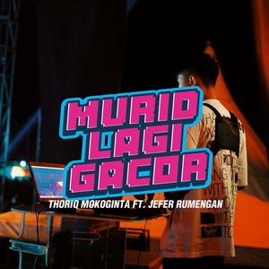 Murid Lagi Gacor (feat. Jefer Rumengan)