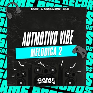 Automotivo Vibe Melodica 2 (Explicit)