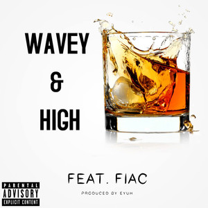 Wavey and High (Explicit)