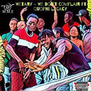 We Don't Complain (feat. Quophi legacy) (Explicit)