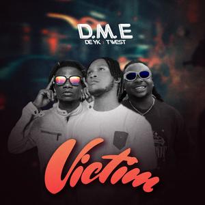 Victim (feat. D.M.E & Twest)