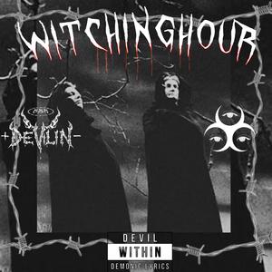 WITCHINGHOUR (feat. gnarlyboyetrnl) (Explicit)