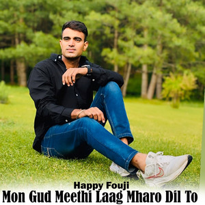 Mon Gud Meethi Laag Mharo Dil To