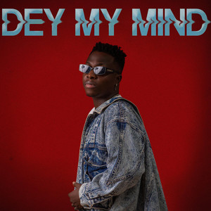 Dey My Mind