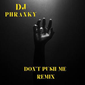 Don't Push Me Remix