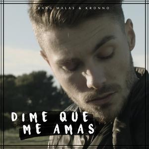 Dime Que Me Amas (feat. Kronno)
