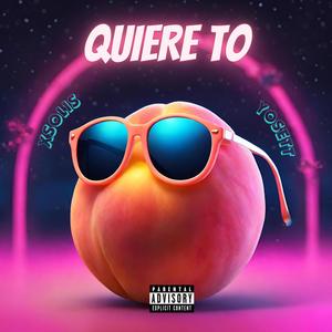 QUIERE TO´ (Explicit)