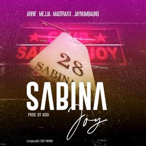 Sabina Joy (feat. Arrif Shizo, Jay Numba Uno, Mejja & Madtraxx) (Explicit)