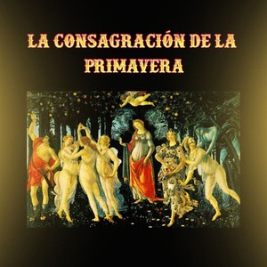 La Consagración de la Primavera