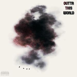 Outta This World (Explicit)