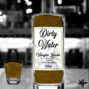 Dirty Water (Explicit)