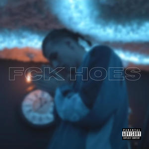 Fck Hoes (Explicit)