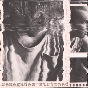 renegades (stripped)