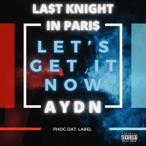 Let´s Get It Now (Explicit)