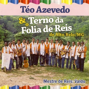 Téo Azevedo & o Terno da Folia de Reis de Alto Belo/MG