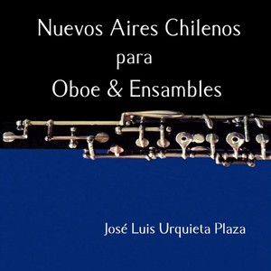 Nuevos Aires Chilenos para Oboe y Ensambles