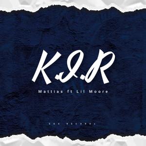 K.I.R (feat. Lil Moore) (Explicit)