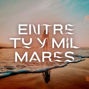 Entre Tu y Mil Mares