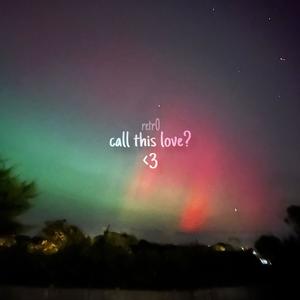 Call This Love (Explicit)