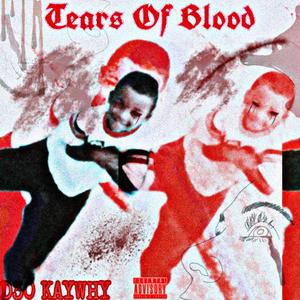 Tears Of Blood (Explicit)