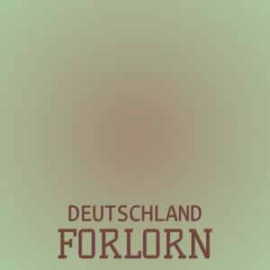 Deutschland Forlorn