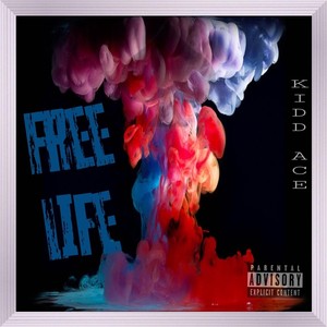 Free Life (Explicit)
