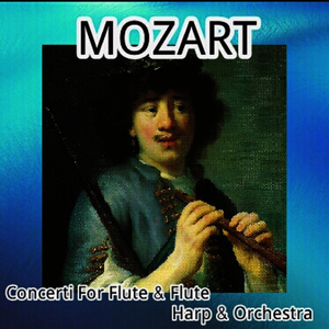 Mozart - Concerto for Flute and Flute, Harp and Orchestra