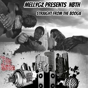 MellyGz Presents NBTH Straight From The Boogie