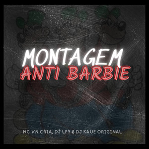 MONTAGEM ANTI BARBIE (Explicit)