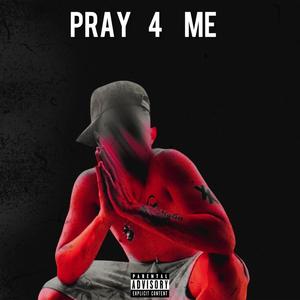 PRAY 4 ME (Explicit)