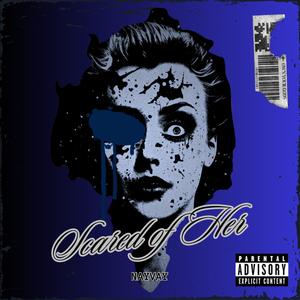 Scared of Her (Explicit)