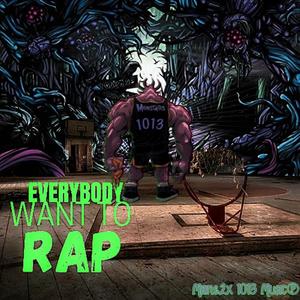 Everybody Want To Rap (Explicit)