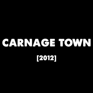 Carnage Town (2012) (Explicit)